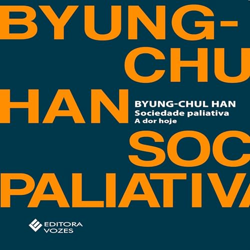 Sociedade paliativa Audiolivro Por Byung-Chul Han capa