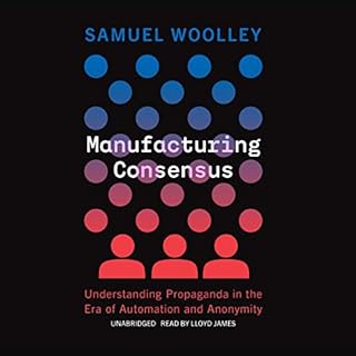 Manufacturing Consensus Audiolibro Por Samuel Woolley arte de portada