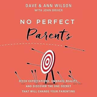 No Perfect Parents Audiobook By Dave Wilson, Ann Wilson, John Driver - contributor cover art