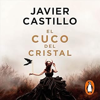 El cuco de cristal [The Crystal Cuckoo] Audiolibro Por Javier Castillo arte de portada