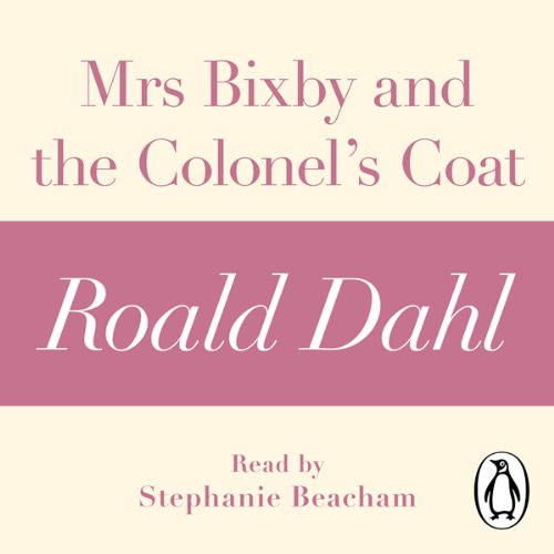 Mrs Bixby and the Colonel's Coat (A Roald Dahl Short Story) cover art