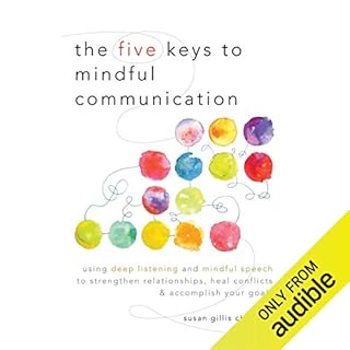 The Five Keys to Mindful Communication Audiobook By Susan Gillis Chapman cover art