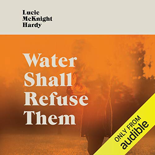 Water Shall Refuse Them Audiobook By Lucie McKnight Hardy cover art