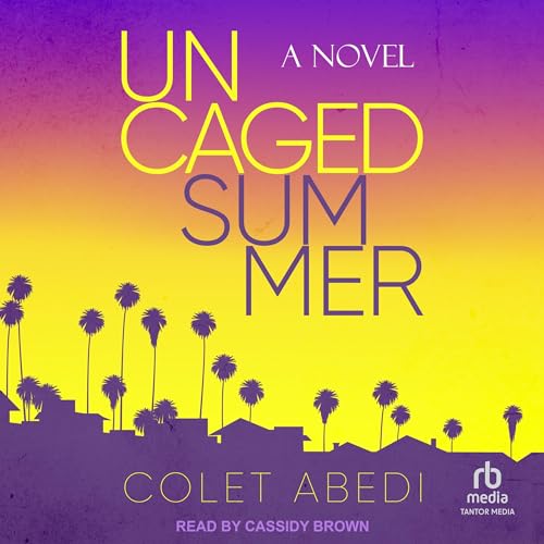 Uncaged Summer Audiolibro Por Colet Abedi arte de portada