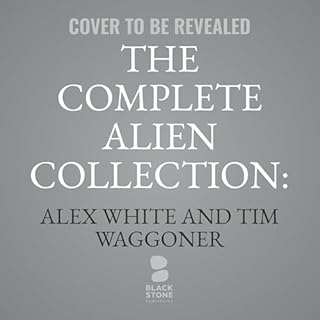 The Complete Alien Collection: Symphony of Death Audiolibro Por Tim Waggoner, Alex White arte de portada