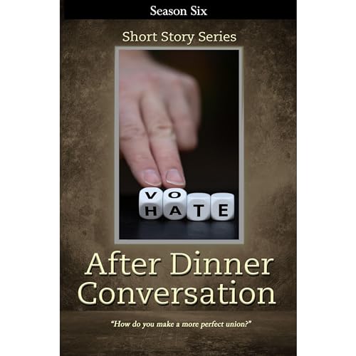 After Dinner Conversation - Season Six Audiobook By Bob Beach, Tommy Blanchard, Judi Calhoun, Brian Carey, Gary Charbonneau, 