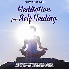 Meditation for Self Healing: The Complete Beginner’s Guide to Relieve Physical and Emotional Pain cover art