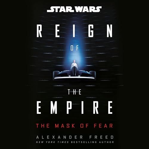 Star Wars: The Mask of Fear (Reign of the Empire) Audiobook By Alexander Freed cover art