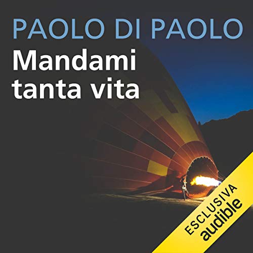 Mandami tanta vita Audiolivro Por Paolo Di Paolo capa