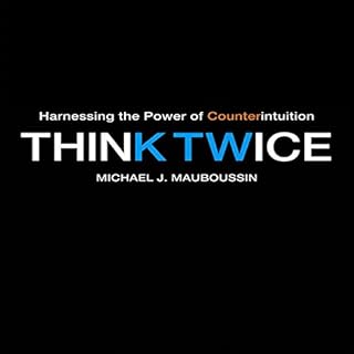 Think Twice Audiobook By Michael J. Mauboussin cover art