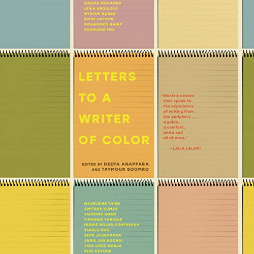 Letters to a Writer of Color Audiobook By Deepa Anappara - editor, Taymour Soomro - editor, Madeleine Thien - contributor, Ti