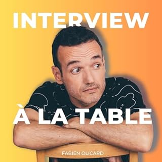 Page de couverture de Interview à La Table - Par Fabien Olicard