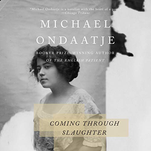 Coming Through Slaughter Audiobook By Michael Ondaatje cover art