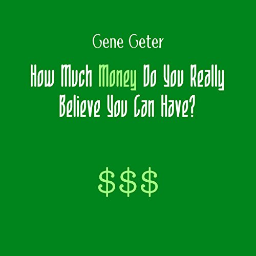 How Much Money Do You Really Believe You Can Have? cover art