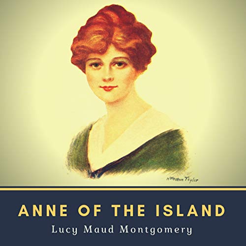 Anne of the Island - Annotated (Original 1915 Edition) Audiobook By Lucy Maud Montgomery cover art