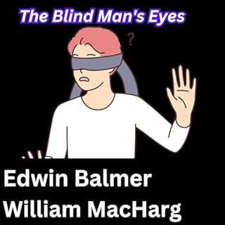 The Blind Man's Eyes Audiobook By Edwin Balmer, William MacHarg cover art