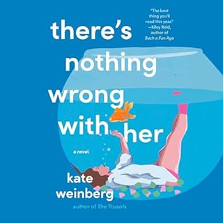 There's Nothing Wrong with Her Audiobook By Kate Weinberg cover art