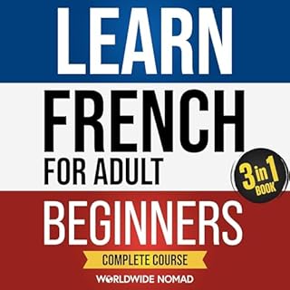 Learn French for Adult Beginners Book (3 in 1): Complete Course Audiolibro Por Worldwide Nomad arte de portada