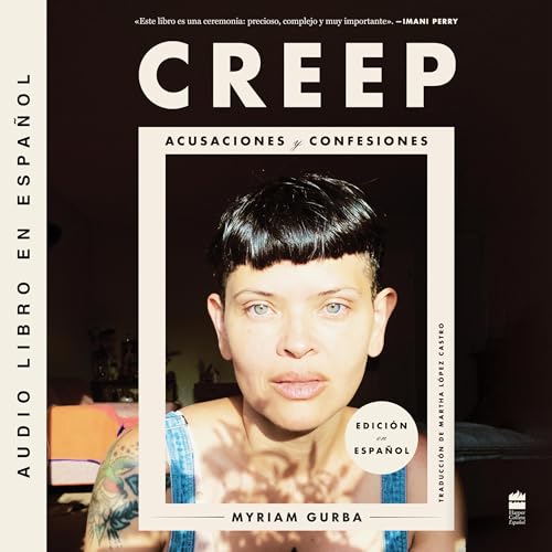 Creep (Spanish Edition) Audiobook By Myriam Gurba cover art