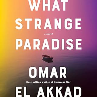 What Strange Paradise Audiobook By Omar El Akkad cover art