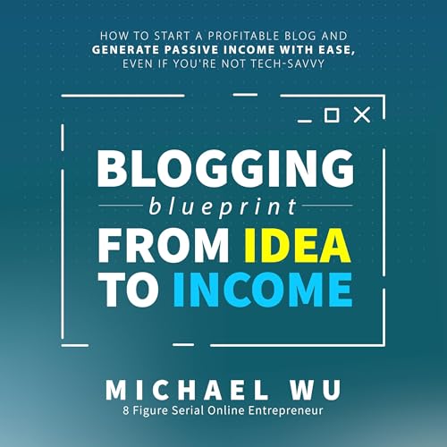 Blogging Blueprint from Idea to Income Audiolibro Por Michael Wu arte de portada