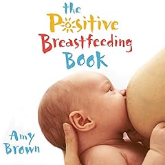 The Positive Breastfeeding Book cover art