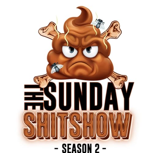 The Sunday SHITSHOW – Season 2 | Episode 1