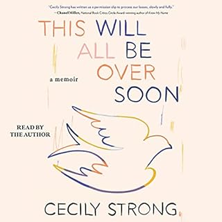 This Will All Be Over Soon Audiobook By Cecily Strong cover art