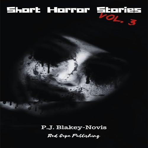 Short Horror Stories, Vol. 3 Audiolibro Por P.J. Blakey-Novis arte de portada