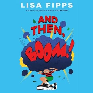 And Then, Boom! Audiobook By Lisa Fipps cover art