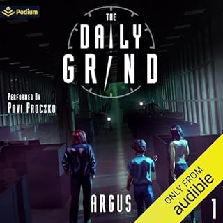 The Daily Grind: A Slice-of-Life LitRPG Audiobook By Argus cover art