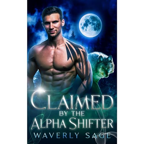 Claimed by the Alpha Shifter Audiobook By Waverly Sage cover art