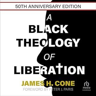 A Black Theology of Liberation (50th Anniversary Edition) Audiobook By James H. Cone, Peter J. Paris - foreword cover art