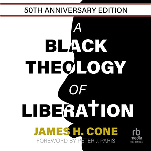 A Black Theology of Liberation (50th Anniversary Edition) Audiolivro Por James H. Cone, Peter J. Paris - foreword capa