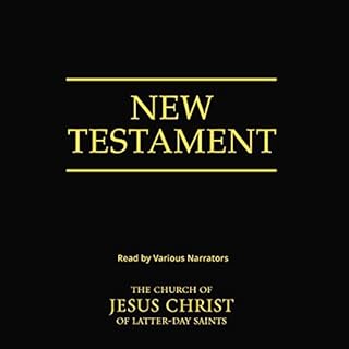 The New Testament Audiobook By The Church of Jesus Christ of Latter-Day Saints cover art