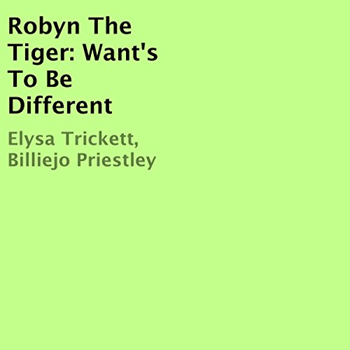 Robyn the Tiger: Want's to Be Different cover art