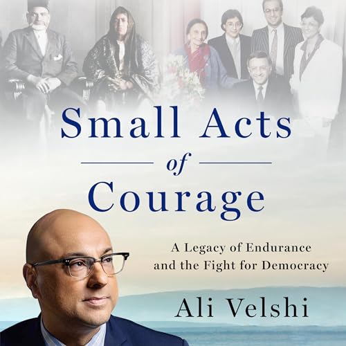 Small Acts of Courage Audiobook By Ali Velshi cover art