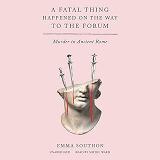 A Fatal Thing Happened on the Way to the Forum Audiobook By Emma Southon cover art