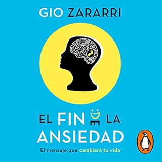 El fin de la ansiedad [The End of Anxiety] Audiolibro Por Gio Zararri arte de portada