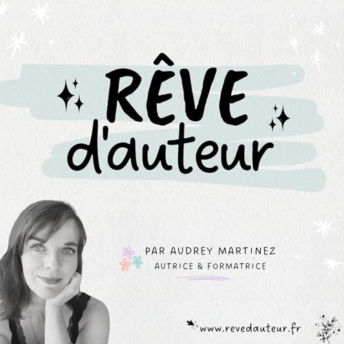 Rêve d'Auteur : le podcast des auteurs indépendants cover art