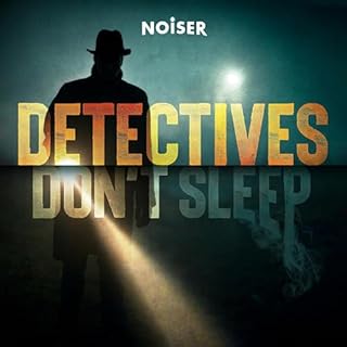 Detectives Don't Sleep Audiobook By NOISER cover art