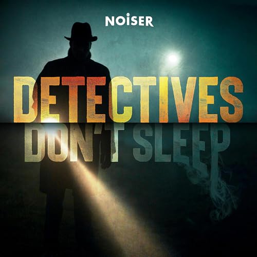 Detectives Don't Sleep Podcast By NOISER cover art