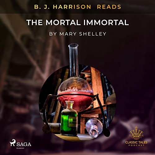 B. J. Harrison Reads The Mortal Immortal cover art