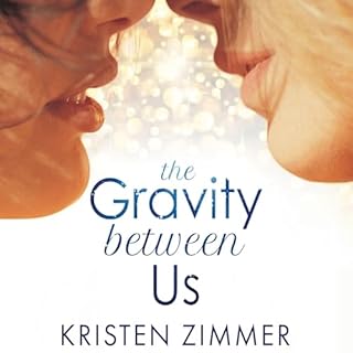 The Gravity Between Us Audiobook By Kristen Zimmer cover art