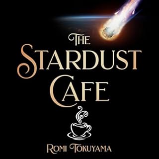 The Stardust Café Audiobook By Romi Tokuyama cover art