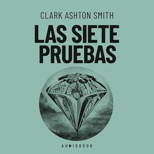 Las siete pruebas Audiolibro Por Clark Ashton Smith arte de portada