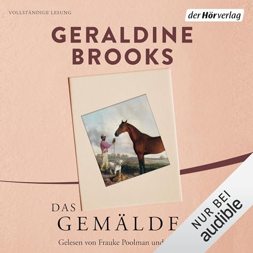 Das Gemälde Audiobook By Geraldine Brooks, Judith Schwaab - Übersetzer cover art