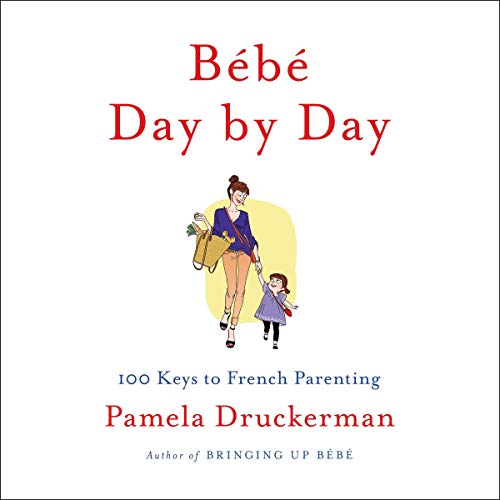 Bébé Day by Day Audiobook By Pamela Druckerman cover art