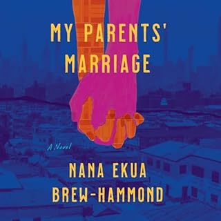 My Parents' Marriage Audiobook By Nana Ekua Brew-Hammond cover art