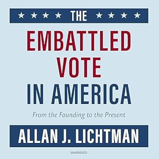 The Embattled Vote in America Audiobook By Allan J. Lichtman cover art